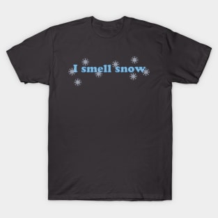 I SMELL SNOW T-Shirt